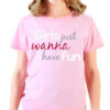 Playera niña Girls Just Wanna Have Fun