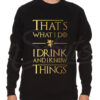 Sudadera hombre That's What I Do I Drink And Know Things Game of thrones